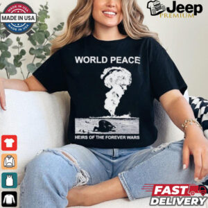 World Peace Heirs Of The Forever Wars Shirt