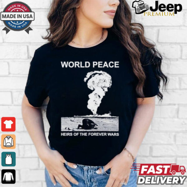 World Peace Heirs Of The Forever Wars Shirt