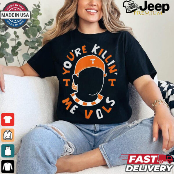 You’re killin’ me vols baseball meme T shirt