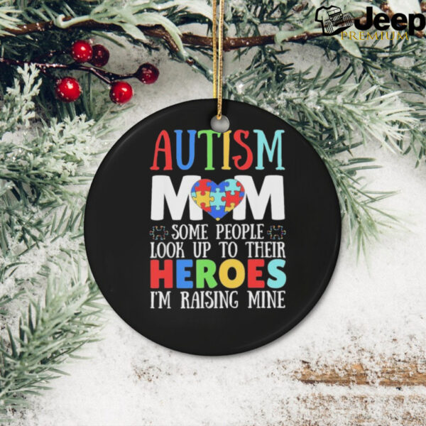 Autism Mom Some People Look Up To Their Heroes I’m Raising Mine T shirts