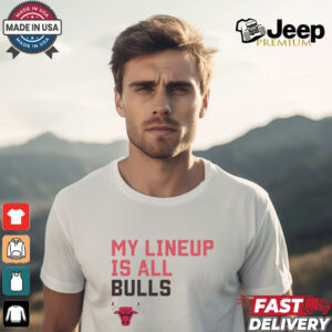 Chicago Bulls NBA My Lineup Is All Bulls Sportiqe Comfy t shirt