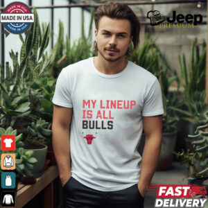 Chicago Bulls NBA My Lineup Is All Bulls Sportiqe Comfy t shirt