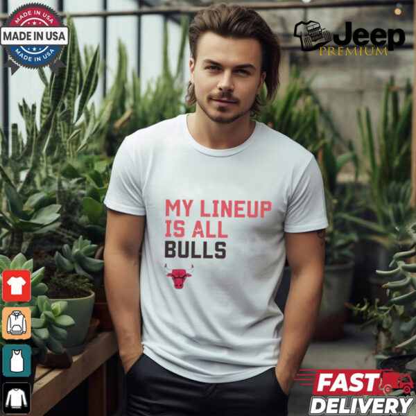 Chicago Bulls NBA My Lineup Is All Bulls Sportiqe Comfy t shirt