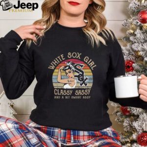 Chicago White Sox Girls Classy Sassy And A Bit Smart Assy Shirt