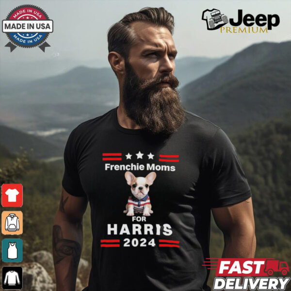 Frenchie Mom For Harris 2024 Shirt