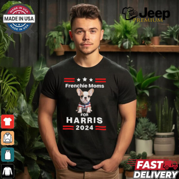 Frenchie Mom For Harris 2024 Shirt