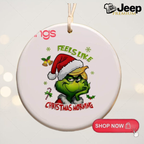 Grinch feels like Christmas morning ornament