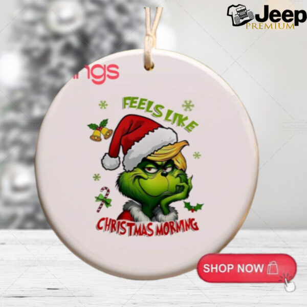 Grinch feels like Christmas morning ornament