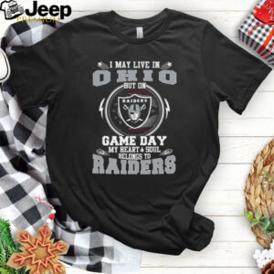 I May Live In Ohio But On Game Day My Heart & Soul Belongs To Oakland Raiders T Shirt