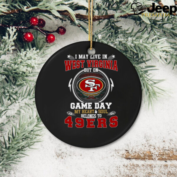 I May Live In West Virginia But On Game Day My Heart & Soul Belongs To San Francisco 49ers T Shirt