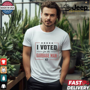 I Voted For The Garbage Man 47 Shirt