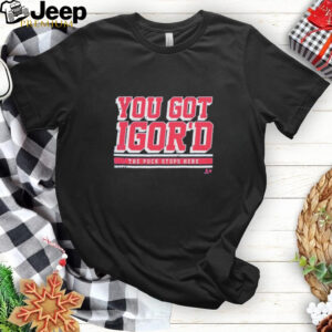 Igor Shesterkin You Got Igor’d The Puck Stops Here T Shirts