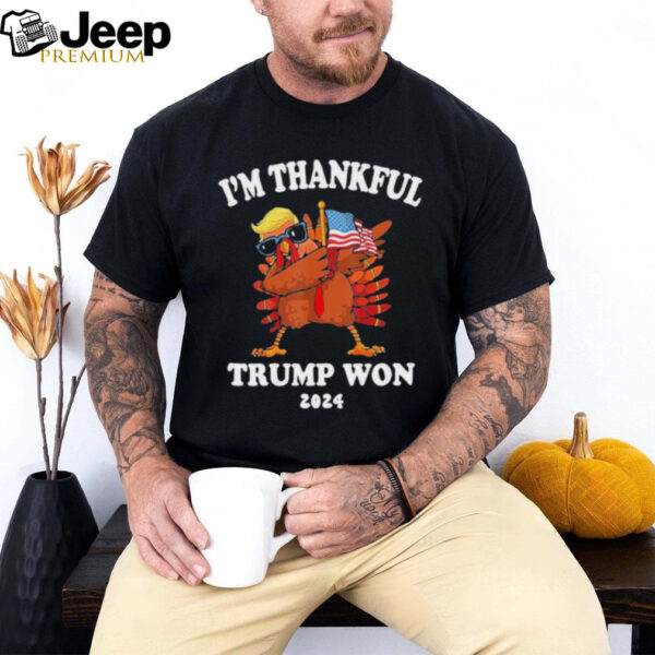 I’m Thankful Trump Won 2024 Thanksgiving Turkey Inauguration T Shirt