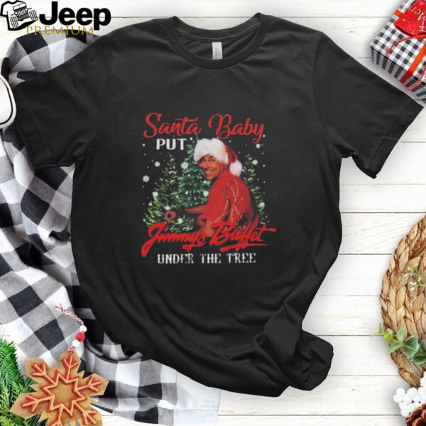 Jimmy Buffett Santa Put Buffett Under The Christmas Tree 2024 Shirt