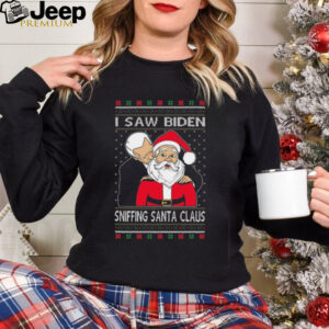 Joe Biden I Saw Biden Sniffing Santa Claus Christmas Ugly 2024 Shirt