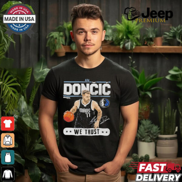 Luka Doncic Dallas Mavericks In Doncic We Trust Shirt