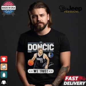 Luka Doncic Dallas Mavericks In Doncic We Trust Shirt