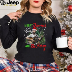 Merry Dave mas And Be Merry Shirt