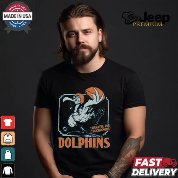 Miami Dolphins Thankful For Touchdowns Shirt