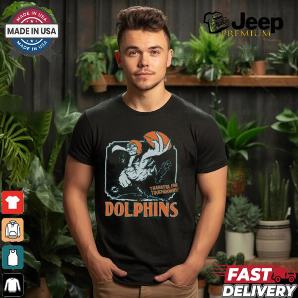 Miami Dolphins Thankful For Touchdowns Shirt