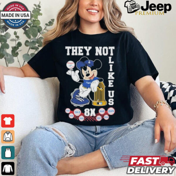 Mickey Mouse X Los Angeles Dodgers They Not Like Us 8X World Series Champions Shirt