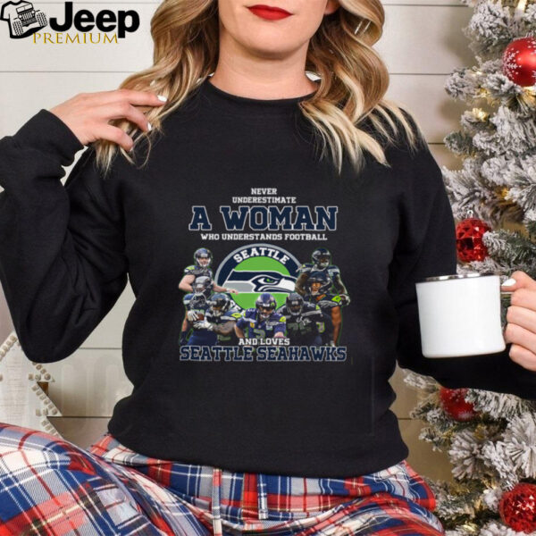 Never Underestimate A Woman Who Understand Football And Loves Seattle Seahawks T Shirt