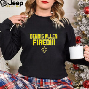 New Orleans Saints Dennis Allen Fired shirt