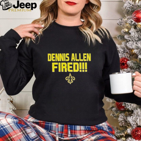 New Orleans Saints Dennis Allen Fired shirt