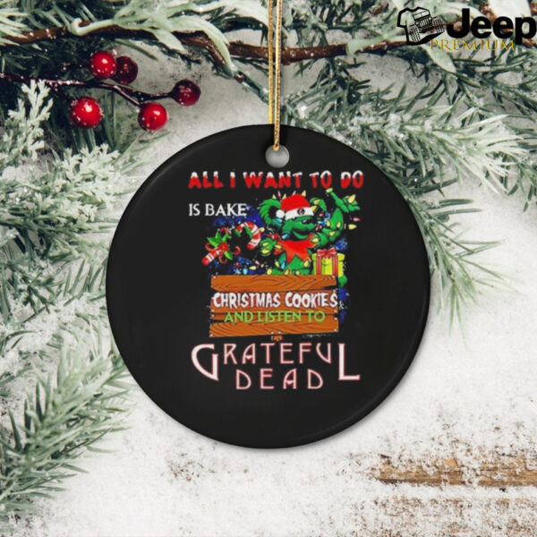 Official All I Want To Do Is Bake Christmas Cookies And Listen To Grateful Dead 2024 Shirt