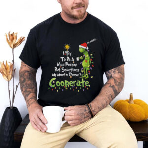 Official Grinch I Try To Be A Nice Person But Sometimes My Mouth Doesn’t Cooperate Christmas 2024 Shirt