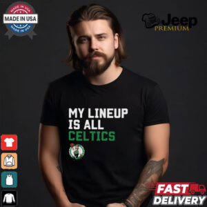 Official My Lineup Is Boston Celtics NBA t shirt