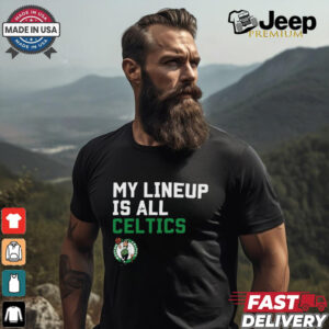 Official My Lineup Is Boston Celtics NBA t shirt