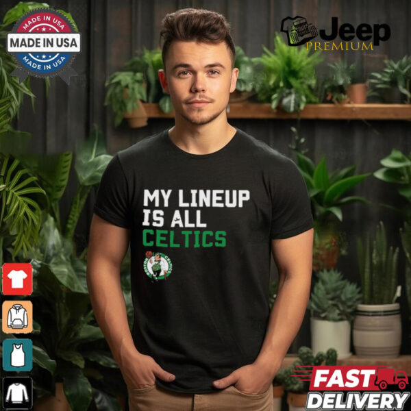 Official My Lineup Is Boston Celtics NBA t shirt