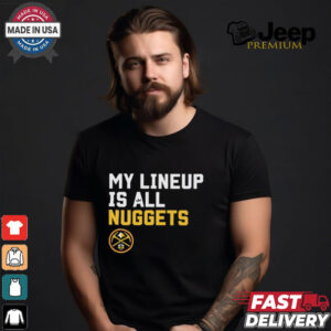 Official My Lineup Is Denver Nuggets NBA t shirt