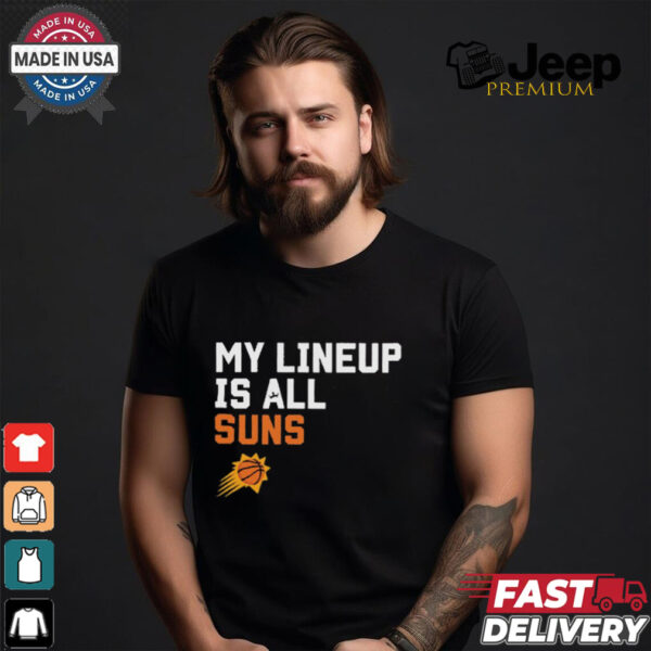 Official My Lineup Is Phoenix Suns NBA t shirt