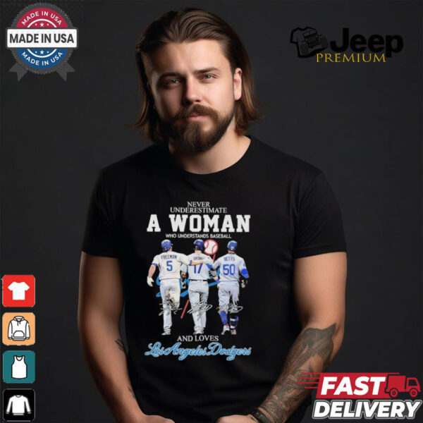 Official Never Underestimate A Woman Who Understands Baseball And Loves Los Angeles Dodgers Freeman. Ohtani And Betts Shirt