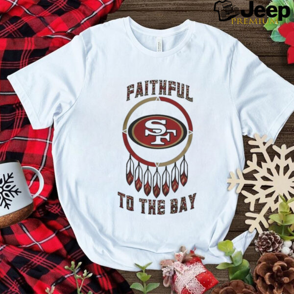 Official San Francisco 49ers Native American Heritage Month Faithful To The Bay 2024 Shirt