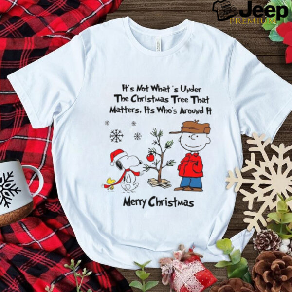 Official Snoopy Charlie Brown And Woodstock It’s Not What’s Under The Tree That Matters It’s What’s Around It Merry Christmas 2024 Shirt