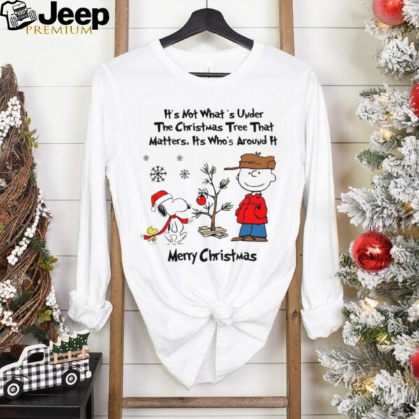 Official Snoopy Charlie Brown And Woodstock It’s Not What’s Under The Tree That Matters It’s What’s Around It Merry Christmas 2024 Shirt