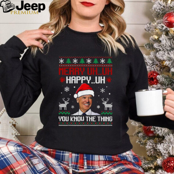 Official ‘Merry uh uh happy uh Santa Joe Biden you know the thing Ugly Christmas 2024 Shirt