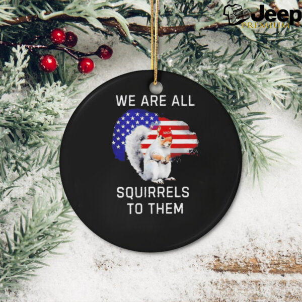 Peanut we are all squirrels to them USA flag shirt