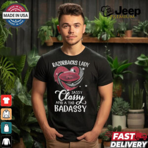 Razorbacks Laydy Sassy Classy And A Tad Badassy Shirt