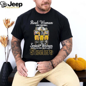 Real Women Love Football Smart Women Love The Pittsburgh Steelers Watt, Wilson And Harris Signatures Shirt