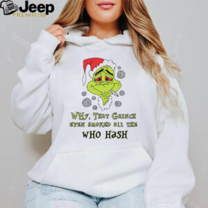 Santa Grinch Why That Grinch Even Smoked All The Who Hash Christmas 2024 Shirt