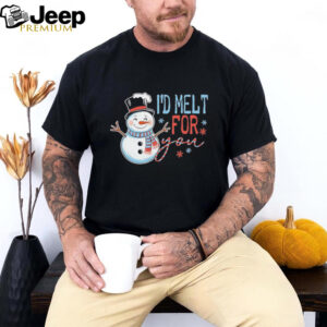 Snowman I’d melt for you Christmas shirt