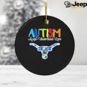 Texas Longhorns Autism accept understand love ornament