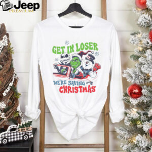 The Grinch And Friends Get In Loser We’re Saving Christmas 2024 Shirt