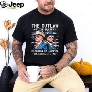 The Outlaw and the Hillbilly Cleaning up America One Liberal at a Time Donald Trump Vintage Retro t shirt