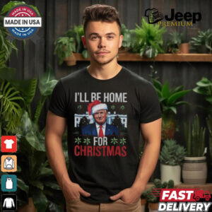 Trump I’ll be home for Christmas 2024 T shirt