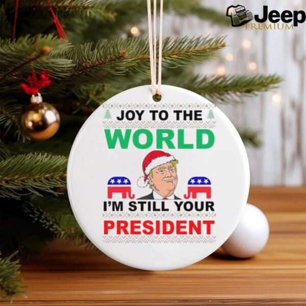 Trump Santa Joy To The World I’m Still Your President Ugly Christmas 2024 Shirt